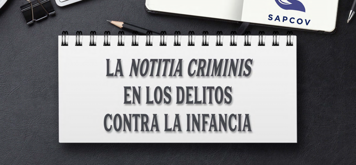 La notitia criminis en los delitos contra la infancia