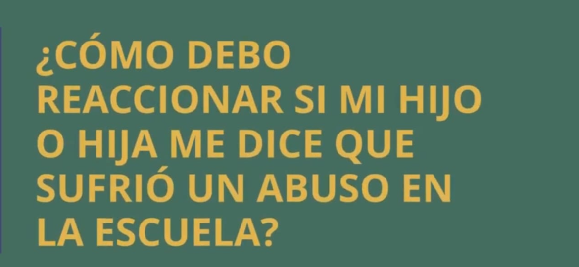 como reaccionar si mi hijo o hija me cuenta que ha sufrido abuso sexual en su escuela